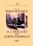 CABALLERO DEL JUBON AMARILLO, EL (CAPITÁN ALATRISTE, 5) | 9788420400211 | PÉREZ-REVERTE, ARTURO | Galatea Llibres | Llibreria online de Reus, Tarragona | Comprar llibres en català i castellà online