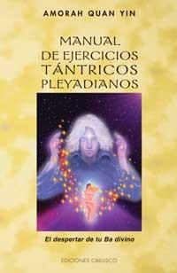 MANUAL DE EJERCICIOS TANTRICOS Y PLEYADIANOS | 9788497770774 | QUAN YIN, AMORAH | Galatea Llibres | Llibreria online de Reus, Tarragona | Comprar llibres en català i castellà online