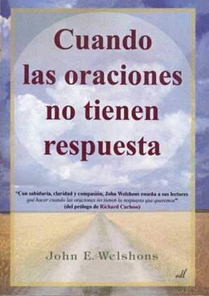 CUANDO LAS ORACIONES NO TIENEN RESPUESTA | 9788495593597 | WELSHONS, JOHN E. | Galatea Llibres | Librería online de Reus, Tarragona | Comprar libros en catalán y castellano online