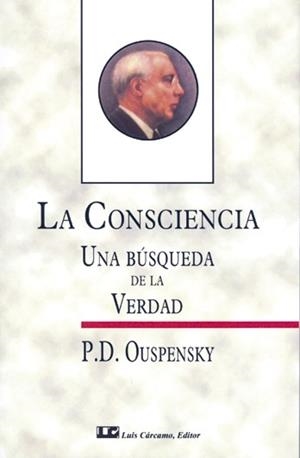 CONSCIENCIA, LA UNA BUSQUEDA DE LA VERDAD | 9788476270776 | OUSPENSKY, P.D. | Galatea Llibres | Librería online de Reus, Tarragona | Comprar libros en catalán y castellano online