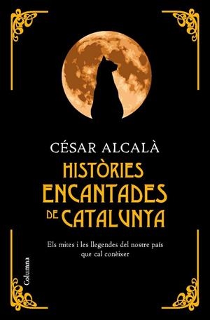 HISTÒRIES ENCANTADES DE CATALUNYA | 9788466410670 | ALCALÀ, CESAR | Galatea Llibres | Librería online de Reus, Tarragona | Comprar libros en catalán y castellano online