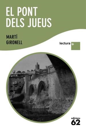 PONT DELS JUEUS, EL LECTURA + | 9788429763294 | GIRONELL, MARTI | Galatea Llibres | Llibreria online de Reus, Tarragona | Comprar llibres en català i castellà online