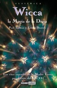 WICCA. LA MAGIA DE LA DIOSA | 9788475560977 | TUITEAN, PAUL | Galatea Llibres | Librería online de Reus, Tarragona | Comprar libros en catalán y castellano online