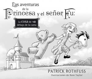 LAS AVENTURAS DE LA PRINCESA Y EL SEÑOR FU | 9788401353420 | ROTHFUSS, PATRICK/TAYLOR,NATE | Galatea Llibres | Librería online de Reus, Tarragona | Comprar libros en catalán y castellano online