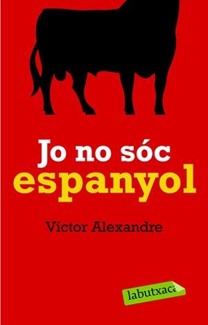 JO NO SOC ESPANYOL | 9788492549627 | ALEXANDRE, VICTOR | Galatea Llibres | Librería online de Reus, Tarragona | Comprar libros en catalán y castellano online