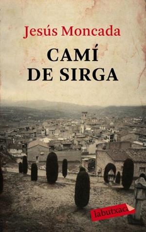 CAMI DE SIRGA | 9788499300566 | MONCADA, JESUS | Galatea Llibres | Llibreria online de Reus, Tarragona | Comprar llibres en català i castellà online