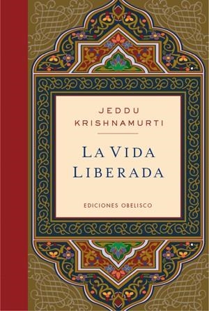 VIDA LIBERADA, LA | 9788497777087 | KRISHNAMURTI, JEDDU | Galatea Llibres | Librería online de Reus, Tarragona | Comprar libros en catalán y castellano online