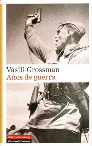 AÑOS DE GUERRA | 9788481098242 | GROSSMAN, VASILI | Galatea Llibres | Llibreria online de Reus, Tarragona | Comprar llibres en català i castellà online
