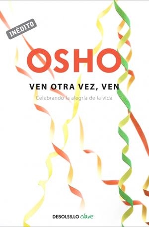 VEN, VEN OTRA VEZ | 9788499898728 | OSHO | Galatea Llibres | Librería online de Reus, Tarragona | Comprar libros en catalán y castellano online