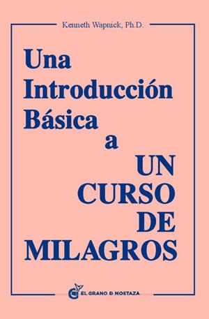 INTRODUCCION BASICA A UN CURSO DE MILAGROS, UNA | 9788493727420 | WAPNICK, KENNETH | Galatea Llibres | Librería online de Reus, Tarragona | Comprar libros en catalán y castellano online