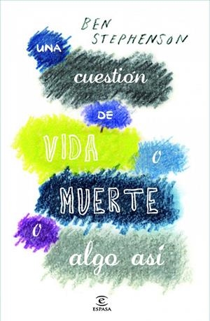 UNA CUESTIÓN DE VIDA O MUERTE O ALGO ASÍ | 9788467013719 | STEPHENSON, BEN | Galatea Llibres | Llibreria online de Reus, Tarragona | Comprar llibres en català i castellà online