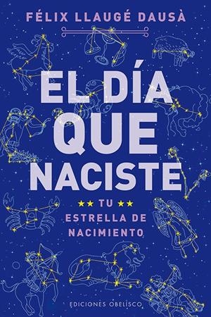 EL DÍA QUE NACISTE | 9788497778879 | LLAUGÉ DAUSÁ, FELIX | Galatea Llibres | Librería online de Reus, Tarragona | Comprar libros en catalán y castellano online