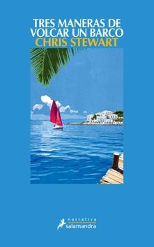 TRES MANERAS DE VOLCAR UN BARCO | 9788498382983 | STEWART, CHRIS | Galatea Llibres | Llibreria online de Reus, Tarragona | Comprar llibres en català i castellà online