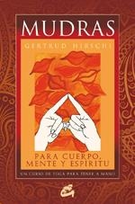 MUDRAS PARA CUERPO, MENTE Y ESPÍRITU | 9788484453482 | HIRSCHI, GERTRUD | Galatea Llibres | Librería online de Reus, Tarragona | Comprar libros en catalán y castellano online