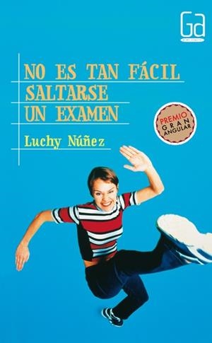 NO ES TAN FACIL SALTARSE UN EXAMEN | 9788434866188 | NUÑEZ, LUCHY | Galatea Llibres | Llibreria online de Reus, Tarragona | Comprar llibres en català i castellà online