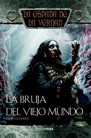 BRUJA DEL VIEJO MUNDO, LA. LA ESPADA DE LA VERDAD 19 | 9788448038656 | GOODKIND, TERRY | Galatea Llibres | Llibreria online de Reus, Tarragona | Comprar llibres en català i castellà online