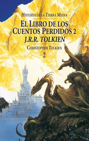 EL LIBRO DE LOS CUENTOS PERDIDOS, 2. HISTORIA DE LA TIERRA MEDIA, II | 9788445071526 | TOLKIEN, J. R. R. | Galatea Llibres | Librería online de Reus, Tarragona | Comprar libros en catalán y castellano online