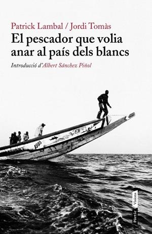 EL PESCADOR QUE VOLIA ANAR AL PAÍS DELS BLANCS | 9788498092226 | TOMÀS, JORDI | Galatea Llibres | Librería online de Reus, Tarragona | Comprar libros en catalán y castellano online