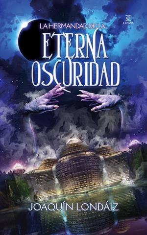 LA HERMANDAD DE LA ETERNA OSCURIDAD | 9788467006698 | LONDAIZ, JOAQUIN | Galatea Llibres | Librería online de Reus, Tarragona | Comprar libros en catalán y castellano online