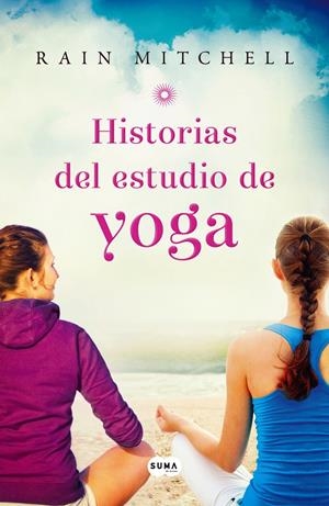 HISTORIAS DEL ESTUDIO DE YOGA | 9788483653661 | MITCHELL, RAIN | Galatea Llibres | Librería online de Reus, Tarragona | Comprar libros en catalán y castellano online
