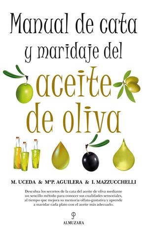MANUAL DE CATA Y MARIDAJE DEL ACEITE DE OLIVA | 9788492924349 | UCEDA, M/MAZZUCCHELLI,I/AGUILERA,MARIA | Galatea Llibres | Llibreria online de Reus, Tarragona | Comprar llibres en català i castellà online