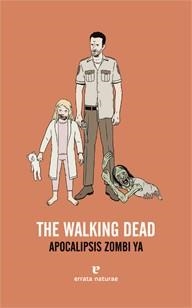 THE WALKING DEAD, APOCALIPSIS ZOMBI YA | 9788415217374 | BRET GREELEY, STEPHEN/PASTOR, MARC/GARCÍA, SANTIAGO/HAWKES, GORDON/FERNÁNDEZ GONZALO, JORGE/BEISECKE | Galatea Llibres | Llibreria online de Reus, Tarragona | Comprar llibres en català i castellà online