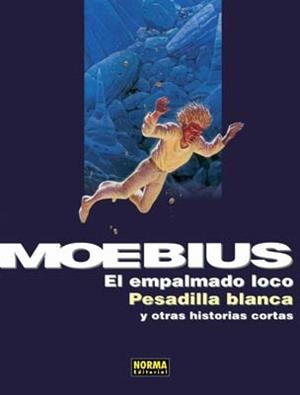 EMPALMADO LOCO PESADILLA BLANCA Y OTRAS HISTORIAS CORTAS | 9788498475678 | MOEBIUS | Galatea Llibres | Llibreria online de Reus, Tarragona | Comprar llibres en català i castellà online