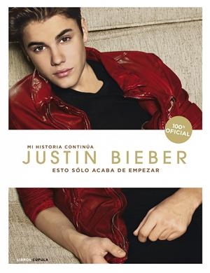 JUSTIN BIEBER ESTO SOLO ACABA DE EMPEZAR | 9788448007003 | JUSTIN BIEBER | Galatea Llibres | Librería online de Reus, Tarragona | Comprar libros en catalán y castellano online