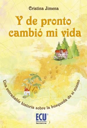 Y DE PRONTO CAMBIO MI VIDA | 9788415613381 | JIMENA, CRISTINA | Galatea Llibres | Librería online de Reus, Tarragona | Comprar libros en catalán y castellano online