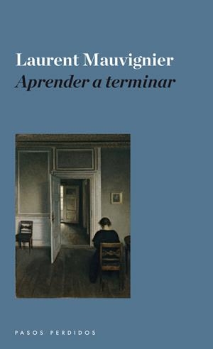 APRENDER A TERMINAR | 9788493987947 | MAUVIGNIER, LAURENT | Galatea Llibres | Librería online de Reus, Tarragona | Comprar libros en catalán y castellano online