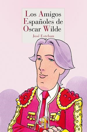 LOS AMIGOS ESPAÑOLES DE OSCAR WILDE | 9788494040597 | ESTEBAN, JOSÉ | Galatea Llibres | Librería online de Reus, Tarragona | Comprar libros en catalán y castellano online