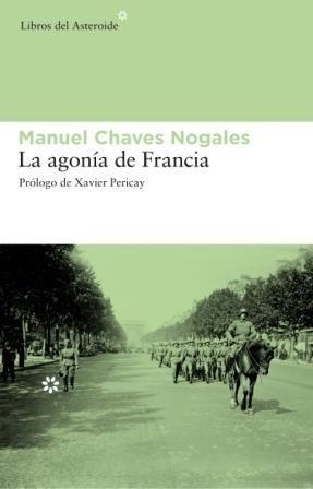 AGONÍA DE FRANCIA | 9788492663217 | CHAVES NOGALES, MANUEL | Galatea Llibres | Llibreria online de Reus, Tarragona | Comprar llibres en català i castellà online