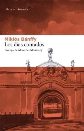 DÍAS CONTADOS, LOS | 9788492663026 | BÁNFFY, MIKLOS | Galatea Llibres | Librería online de Reus, Tarragona | Comprar libros en catalán y castellano online