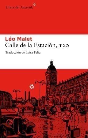 CALLE DE LA ESTACIÓN, 120 | 9788492663149 | MALET, LEO | Galatea Llibres | Librería online de Reus, Tarragona | Comprar libros en catalán y castellano online