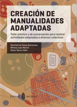 CREACIÓN DE MANUALIDADES ADAPTADAS | 9788476286951 | CASAS, MONTSERRAT | Galatea Llibres | Llibreria online de Reus, Tarragona | Comprar llibres en català i castellà online