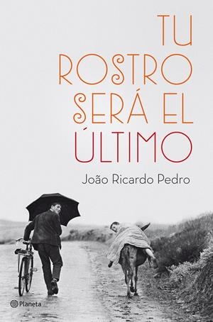 TU ROSTRO SERÁ EL ÚLTIMO | 9788408036999 | PEDRO, JOAO RICARDO | Galatea Llibres | Librería online de Reus, Tarragona | Comprar libros en catalán y castellano online
