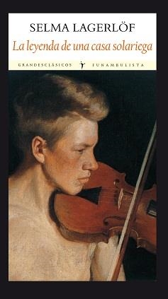 LA LEYENDA DE UNA CASA SOLARIEGA | 9788493983086 | LAGERLÖF, SELMA | Galatea Llibres | Librería online de Reus, Tarragona | Comprar libros en catalán y castellano online