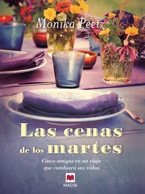 LAS CENAS DE LOS MARTES | 9788415120971 | PEETZ, MONIKA | Galatea Llibres | Llibreria online de Reus, Tarragona | Comprar llibres en català i castellà online