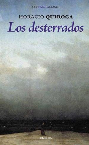 DESTERRADOS, LOS | 9788492491414 | QUIROGA, HORACIO | Galatea Llibres | Librería online de Reus, Tarragona | Comprar libros en catalán y castellano online