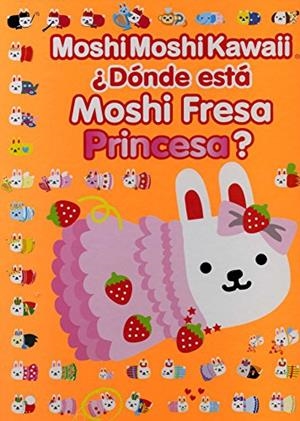 MOSHI MOSHI KAWAII DONDE ESTA MOSHI FRESA PRINCESA | 9788415579205 | MIND WAVE INC. | Galatea Llibres | Llibreria online de Reus, Tarragona | Comprar llibres en català i castellà online