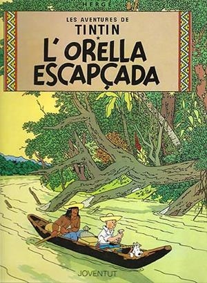 TINTIN. L'ORELLA ESCAPCADA | 9788426111814 | Herge (Seud. de Remi, Georges) | Galatea Llibres | Llibreria online de Reus, Tarragona | Comprar llibres en català i castellà online
