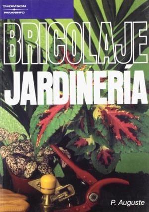 BRICOLAJE. JARDINERÍA | 9788428315708 | AUGUSTE , P. | Galatea Llibres | Llibreria online de Reus, Tarragona | Comprar llibres en català i castellà online