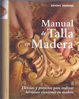 MANUAL DE TALLA EN MADERA | 9788415053194 | DENNING, ANTHONY | Galatea Llibres | Librería online de Reus, Tarragona | Comprar libros en catalán y castellano online