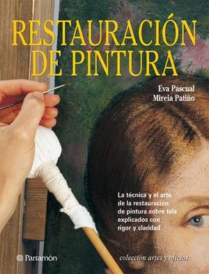 RESTAURACION DE PINTURA | 9788434224797 | PASCUAL, EVA | Galatea Llibres | Librería online de Reus, Tarragona | Comprar libros en catalán y castellano online