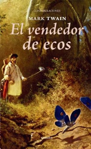 EL VENDEDOR DE ECOS | 9788415458180 | TWAIN, MARK | Galatea Llibres | Librería online de Reus, Tarragona | Comprar libros en catalán y castellano online