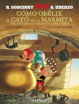 ASTERIX. CÓMO OBÉLIX SE CAYÓ EN LA MARMITA DEL DRUIDA CUANDO ERA PEQUEÑO | 9788421683293 | GOSCINNY, RENÉ | Galatea Llibres | Llibreria online de Reus, Tarragona | Comprar llibres en català i castellà online