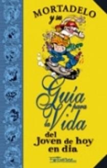 GUIA PARA LA VIDA DEL JOVEN DE HOY EN DIA. MORTADELO | 9788466622714 | IBAÑEZ | Galatea Llibres | Llibreria online de Reus, Tarragona | Comprar llibres en català i castellà online