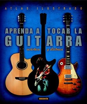 APRENDA A TOCAR LA GUITARRA ELECTRICA Y ACUSTICA | 9788430546794 | VARIOS AUTORES | Galatea Llibres | Librería online de Reus, Tarragona | Comprar libros en catalán y castellano online