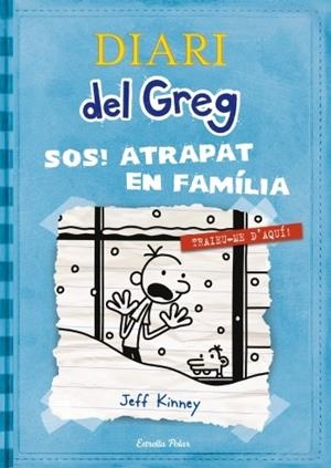 DIARI DEL GREG 6: SOS! ATRAPAT EN FAMÍLIA! | 9788499327303 | KINNEY, JEFF | Galatea Llibres | Librería online de Reus, Tarragona | Comprar libros en catalán y castellano online