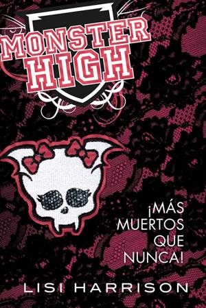 MONSTER HIGH 4. ¡MÁS MUERTOS QUE NUNCA! | 9788420400716 | HARRISON, LISI | Galatea Llibres | Librería online de Reus, Tarragona | Comprar libros en catalán y castellano online